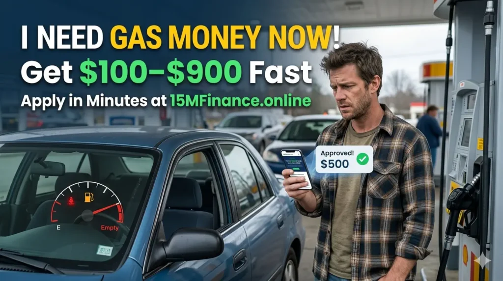 i need gas money now